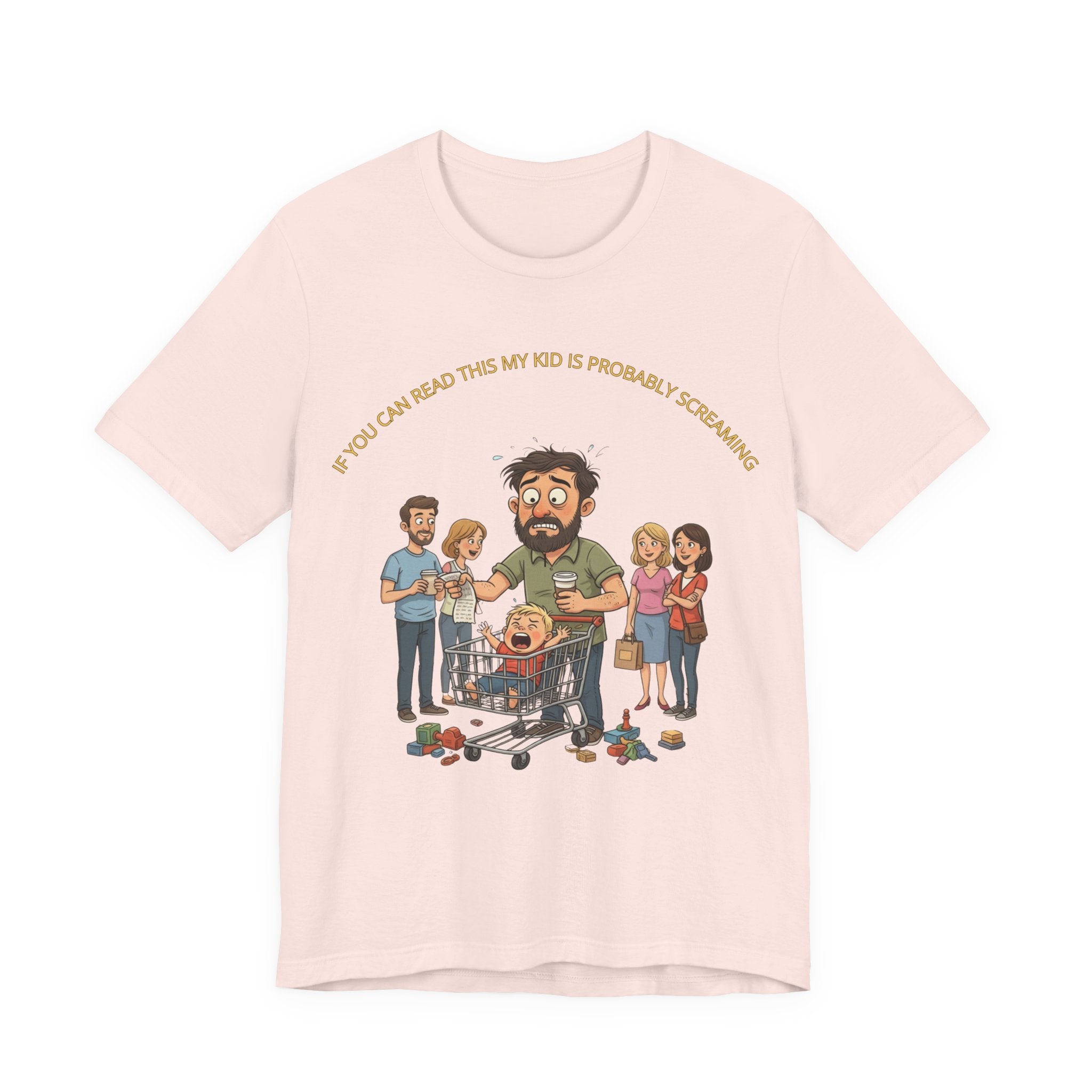 If You Can Read This, My Kid Is Probably Screaming Tee Shirt