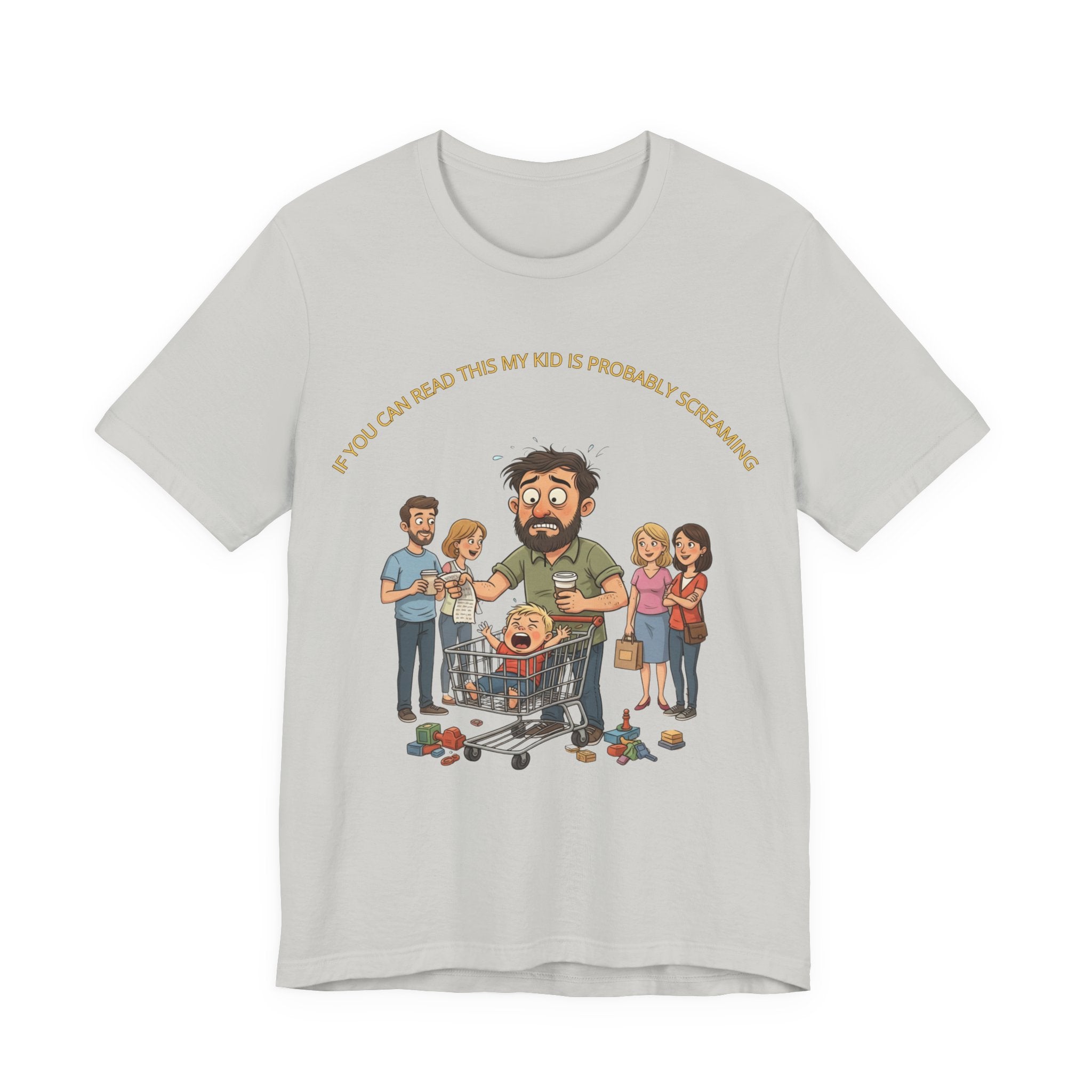 If You Can Read This, My Kid Is Probably Screaming Tee Shirt